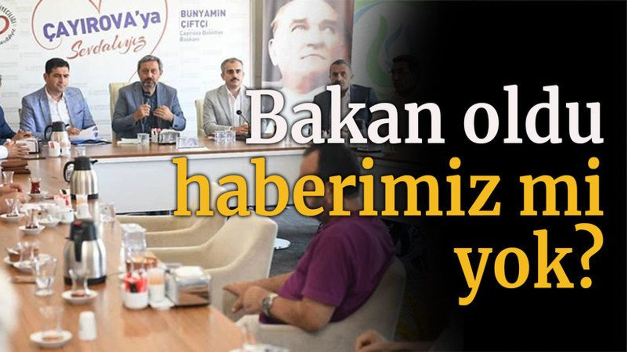 Bakan oldu haberimiz mi yok?